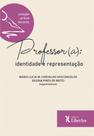 Professor(a) - identidade e representação - LIBER ARS Professor(a) - identidade e representação - LIBER ARS