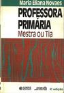 Professora Primaria - Mestra ou Tia Professora Primaria - Mestra ou Tia