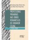 Professoras primárias nas obras romanescas de lindanor celina (1920-1930) Professoras primárias nas obras romanescas de lindanor celina (1920-1930)