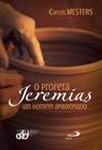 Profeta jeremias - um homem apaixonado, o - - PAULUS Profeta jeremias - um homem apaixonado, o - - PAULUS