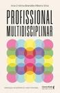 Profissional Multidisciplinar: Enfoque Acadêmico e Profissional