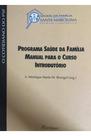 Programa Saúde da Família - Manual para o Curso Introdutório: O Cotidiano do PSF - Martinari Programa Saúde da Família - Manual para o Curso Introdutório: O Cotidiano do PSF - Martinari