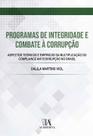 Programas de Integridade e Combate À Corrupção: Aspectos Teóricos e Empiricos da Multiplicação - ALMEDINA BRASIL Programas de Integridade e Combate À Corrupção: Aspectos Teóricos e Empiricos da Multiplicação - ALMEDINA BRASIL