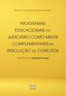 Programas educacionais judiciário como meios complementares de resolução de conflitos