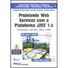 Projetando Web Services Com A Plataforma J2Ee 1.4 - Tecnologias Jax-Rpc,Soa - 1