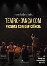 Projeto Pés - Teatro-dança Com Pessoas Com Deficiência