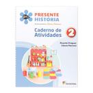 Projeto Presente História 2 ano Caderno de Atividades - Editora Moderna