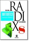 Projeto Radix - Matemática - 8º ano - SCIPIONE (DIDATICOS)