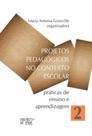 Projetos pedagógicos no contexto escolar práticas de Ensino e aprendizagem