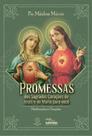 Promessas Dos Sagrados Corações De Jesus E De Maria Para Você - Meditações E Orações