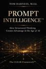 Prompt Intelligence: pensamento estruturado para criar vantagem na era da IA
