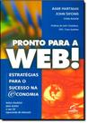 Pronto para a Web! - Estratégias para o Sucesso na Economia Pronto para a Web! - Estratégias para o Sucesso na Economia