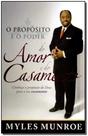 Proposito e o Poder do Amor e do Casamento, O - BELLO PUBLICACOES