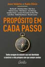 Propósito em cada passo: Tenha coragem de assumir sua real identidade e construir a vida próspera com que sempre sonhou Propósito em cada passo: Tenha coragem de assumir sua real identidade e construir a vida próspera com que sempre sonhou
