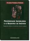 Propriedade Imobiliária e o Registro de Imóveis - Perspectiva Histórica, Econômica, Social e Jurídica