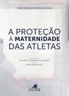 Protecao a maternidade das atletas, a - LACIER - CAMPINAS