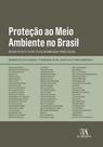 Proteção ao meio ambiente no Brasil: passado, presente e futuro: estudos em homenagem a Patrícia Iglecias