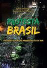 Protesta Brasil - Das redes sociais às manifestações de rua - PRATA
