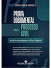 Prova documental no processo civil - da era analógica à era digital - 2026