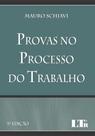 Provas No Processo Do Trabalho - Ltr