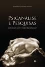 Psicanálise e pesquisas: Ciência Arte Contraciência