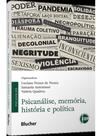 Psicanálise, memória, história e política