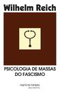 Psicologia de Massas do Fascismo - 03Ed/01 - MARTINS - MARTINS FONTES