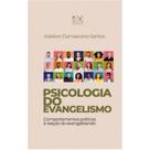 Psicologia do Evangelismo: Comportamentos Práticos à Reação do Evangelismo