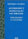 Psicologia e cultura - alteridade e dominaçao no brasil - NAU EDITORA