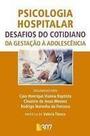 Psicologia Hospitalar - Desafios do Cotidiano Psicologia Hospitalar - Desafios do Cotidiano