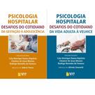 Psicologia Hospitalar - Desafios Do Cotidiano Da Gestção A Adolescência + Da Vida Adulta À Velhice