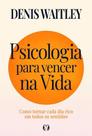 Psicologia para Vencer na Vida Psicologia para Vencer na Vida