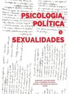 Psicologia política e sexualiades Psicologia política e sexualiades