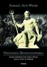 Psicologia Revolucionária: bases espirituais para criar nova vida interior - EDISAW