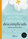 Psicoterapia analítica funcional descomplicada: guia prático para relações terapêuticas