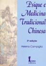 Psique e Medicina Tradicional Chinesa Psique e Medicina Tradicional Chinesa