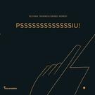 Psssssssssssssiu! Psssssssssssssiu!