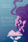 Pulo Da Gata, O: Histórias de Liderança Femininas para Inspirar - EDITORA REFORMATORIO