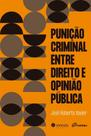 Punição Criminal Entre Direito e Opinião Pública - 01Ed/24 Sortido Punição Criminal Entre Direito e Opinião Pública - 01Ed/24 Sortido
