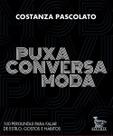 Puxa Conversa Moda - 100 Perguntas Para Falar De Estilo, Gostos e Hábitos Puxa Conversa Moda - 100 Perguntas Para Falar De Estilo, Gostos e Hábitos
