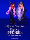 Q Roupa Nova da Bruxa Frederica