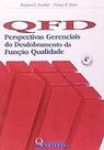 QFD. Perspectivas Gerenciais do Desdobramento da Função Qualidade Ryan, Nancy E. and Eureka, William E.