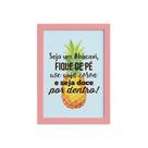 Quadro Abacaxi Frase Moldura Rosa 22x32cm