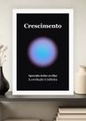 Quadro Aprendizado/Crescimento com Vidro e Moldura Branca Tamanho:21cm x 30cm (A4) Quadro Aprendizado/Crescimento com Vidro e Moldura Branca Tamanho:21cm x 30cm (A4)