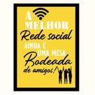 Quadro área gourmet,restaurante"A melhor rede social." Tamanho:A3
