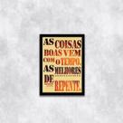 Quadro As Coisas Boas Vem Com o Tempo 33x24cm - com vidro
