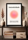 Quadro Autenticidade/Identidade com Vidro e Moldura Preta Tamanho:21cm x 30cm (A4) Quadro Autenticidade/Identidade com Vidro e Moldura Preta Tamanho:21cm x 30cm (A4)