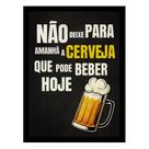 Quadro Bar Boteco"Não deixe para amanhã a cerveja que pode."