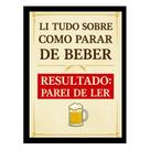Quadro Boteco "Li tudo sobre como parar de beber Resultado"
