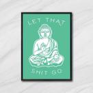 Quadro Buda Let That Shit Go II 24x18cm - com vidro Quadro Buda Let That Shit Go II 24x18cm - com vidro